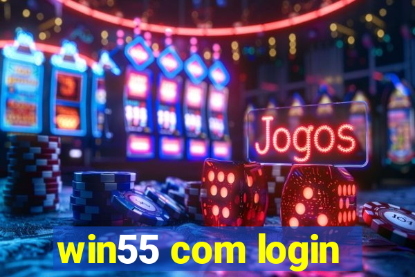 win55 com login